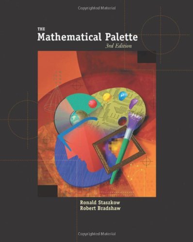 By Ronald Staszkow - The Mathematical Palette (with BCA/iLrn?_Â« Tutorial and InfoTracÃ´Â¸) (3rd Edition) (12/17/03)