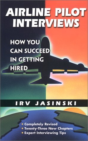 By Irv Jasinski - Airline Pilot Interviews: How You Can Succeed in Getting Hired (11/15/87)