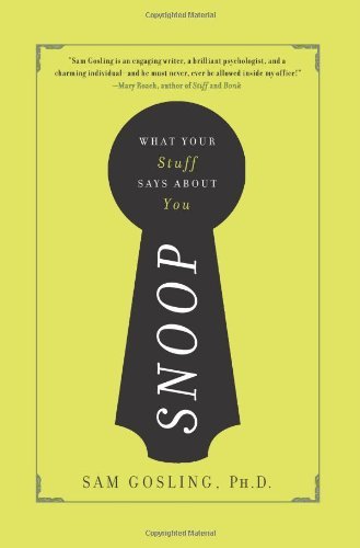 By Sam Gosling - Snoop: What Your Stuff Says About You (First Trade Paper Edition) (4.12.2009)
