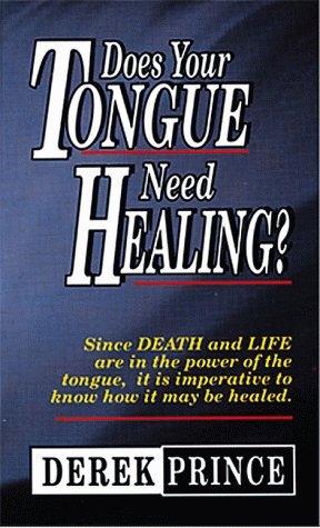 By Derek Prince - Does Your Tongue Need Healing (12.5.1994)