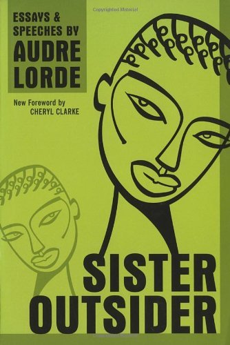 By Audre Lorde - Sister Outsider: Essays and Speeches (Crossing Press Feminist Series) (Reprint) (10/23/13)