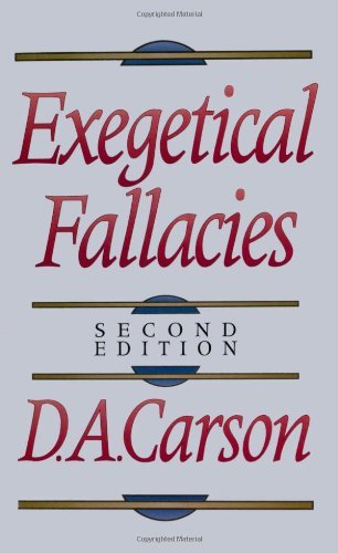 By D. Carson - Exegetical Fallacies (2nd Edition) (1/31/96)
