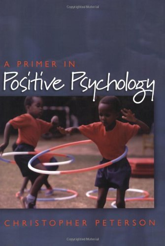 By Christopher Peterson - A Primer in Positive Psychology (Oxford Positive Psychology Series) (1st) (6/27/06)