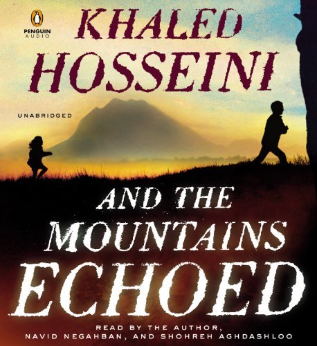 By Khaled Hosseini - And the Mountains Echoed: A Novel by the Bestselling Author of the Kite Runner and a Thousand Splendid Suns (Unabridged)