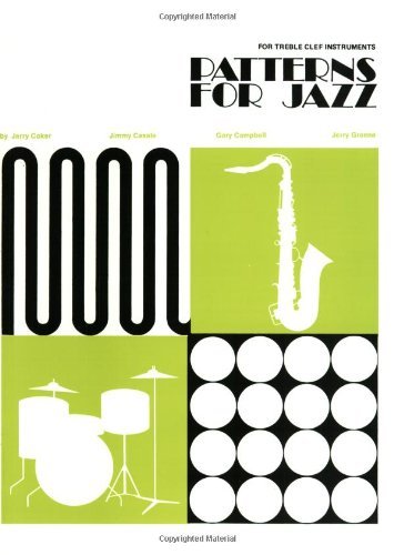 By Jerry Coker - Patterns for Jazz - A Theory Text for Jazz Composition and Improvisation: Treble Clef Instruments (1st Edition) (3.2.1982)