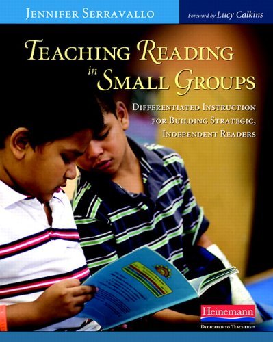 By Jennifer Serravallo - Teaching Reading in Small Groups: Differentiated Instruction for Building Strategic, Independent Readers (12/27/09)