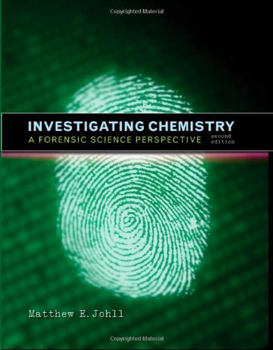By Matthew Johll - Investigating Chemistry: A Forensic Science Perspective (2nd edition) (1/21/09)