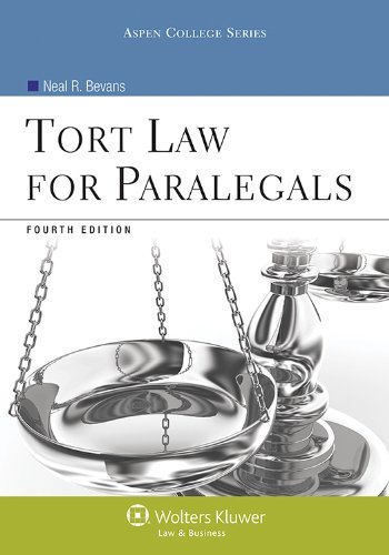 By Neal R. Bevans - Tort Law for Paralegals (Aspen College) (4th Edition) (7/22/12)