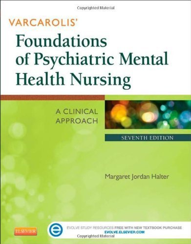 By Margaret Jordan Halter PhD PMHCNS - Varcarolis' Foundations of Psychiatric Mental Health Nursing: A Clinical Approach, 7e (7th Edition) (8/25/13)