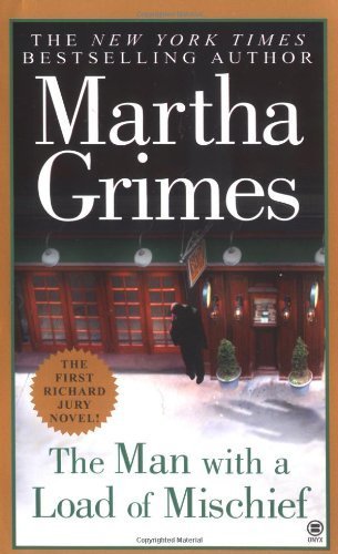 By Martha Grimes - The Man with a Load of Mischief (1.5.2003)