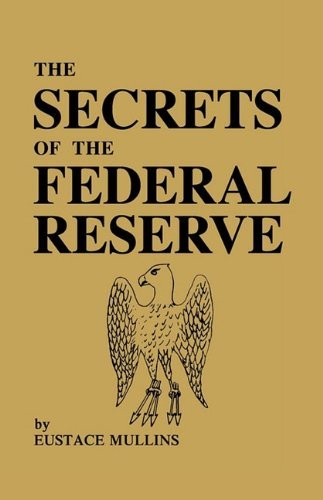 By Eustace Mullins - The Secrets of the Federal Reserve (5.2.2009)