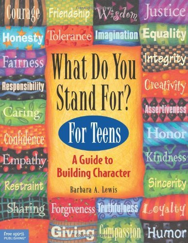 By Barbara A. Lewis - What Do You Stand for?: Kid's Guide to Building Character (1/16/98)