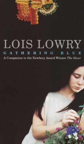 By Lois Lowry - Gathering Blue (Readers Circle) (8.11.2002)