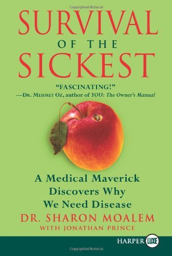 By Sharon Moalem - Survival of the Sickest: The Surprising Connections Between Disease and Longevity (P.S.) (2/17/08)