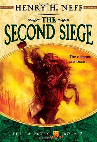 By Henry H Neff - The Second Siege: Book Two of the Tapestry (Tapestry (Paperback)) (Tapestry (Yearling Books)) (Reprint) (4/28/13)