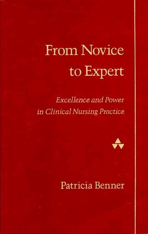 By Patricia Benner RN Ph.D. - From Novice to Expert: Excellence and Power in Clinical Nursing Practice (1st Edition) (12.2.1983)
