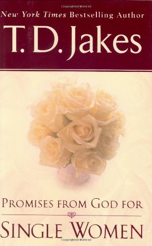 By T. D. Jakes - Promises From God For Single Women (7.3.2005)