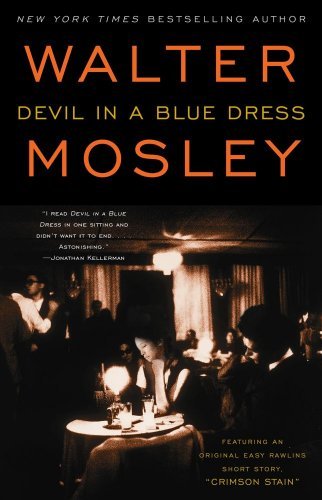 By Walter Mosley - Devil in a Blue Dress: Featuring an Original Easy Rawlins Short Story "Crimson Stain" (8/18/02)
