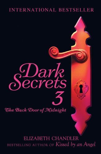 By Elizabeth Chandler - The Back Door of Midnight (Dark Secrets Novels) (10/17/10)