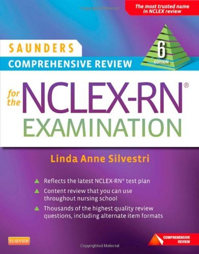 By Linda Anne Silvestri PhD RN - Saunders Comprehensive Review for the NCLEX-RNÃ´Â¸ Examination, 6e (Saunders Comprehensive Review for Nclex-Rn) (6th Edition) (10.5.2013)