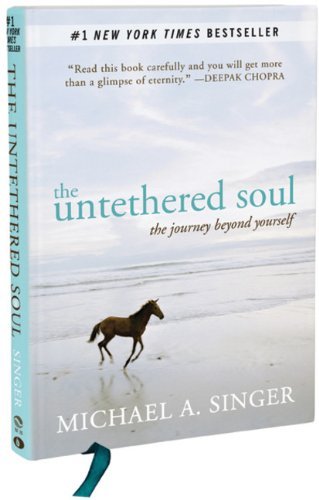 By Michael A. Singer - The Untethered Soul: The Journey Beyond Yourself (10/29/13)