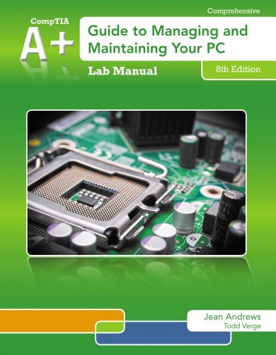 By Jean Andrews - Lab Manual for Andrews' A+ Guide to Managing & Maintaining Your PC, 8th (8th Edition) (12.2.2012)