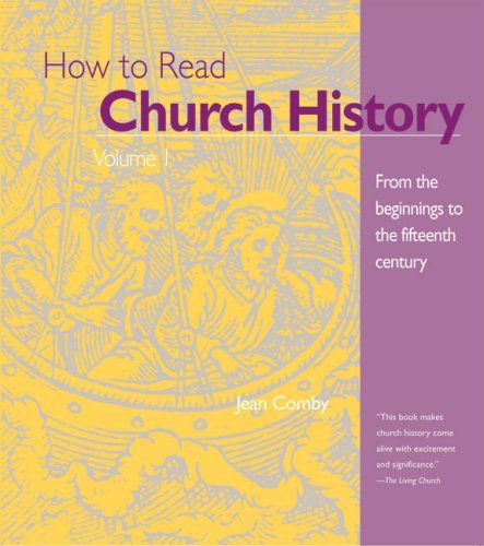By Jean Comby - How to Read Church History Volume 1: From the Beginnings to the Fifteenth Century (9.1.1985)