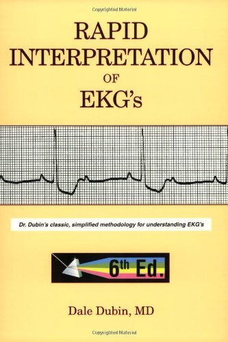 By Dale Dubin - Rapid Interpretation of EKG's: Dr Dubin's Classic, Simplified Methodology for Understanding EKG's (6th Revised edition) (11.1.2000)
