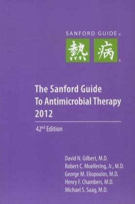 By David N Gilbert - The Sanford Guide to Antimicrobial Therapy (Sanford Guide to Animicrobial Therapy) (3.2.2012)