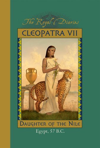 By Kristiana Gregory - Royal Diaries: Cleopatra VII: Daughter of the Nile, Egypt, 57 B.C. (8.2.1999)