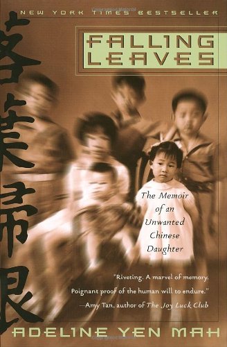 By Adeline Yen Mah - Falling Leaves: The Memoir of an Unwanted Chinese Daughter (12.2.1998)