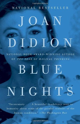 By Joan Didion - Blue Nights (Reprint) (4/29/12)