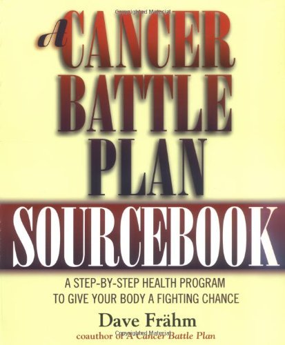 By David J. Frahm - A Cancer Battle Plan Sourcebook (3/31/01)