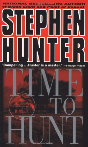 By Stephen Hunter - Time to Hunt (Reprint) (3/14/99)