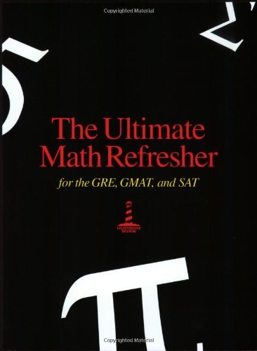 By Lighthouse Review Inc - The Ultimate Math Refresher: For the GRE, GMAT and SAT (9.1.2002)