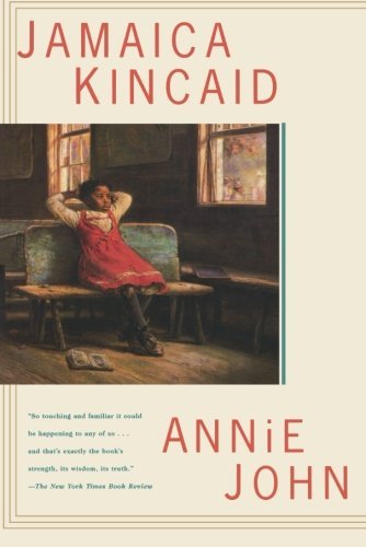 By Jamaica Kincaid - Annie John: A Novel (5/31/97)