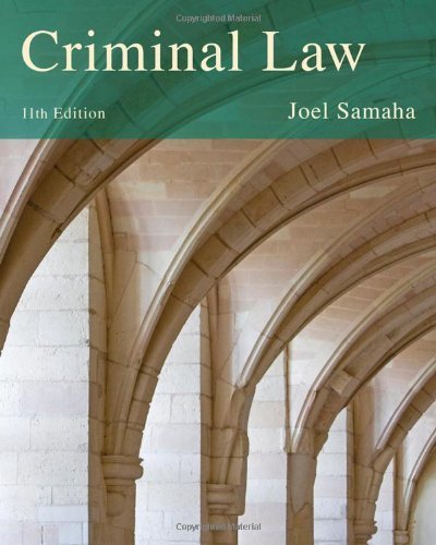 By Joel Samaha - Criminal Law (11th Edition) (12/16/12)