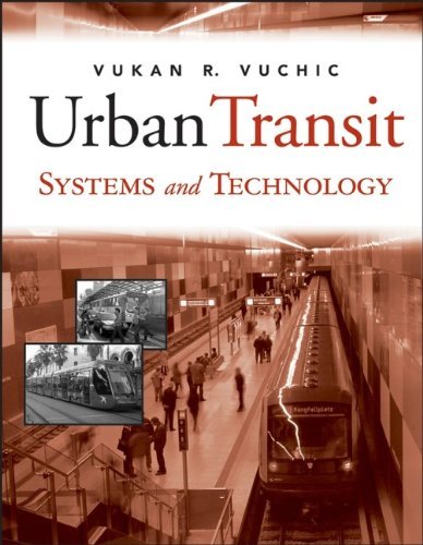 By Vukan R. Vuchic - Urban Transit Systems and Technology (2.4.2007)