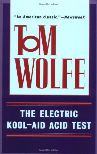 By Tom Wolfe - The Electric Kool-Aid Acid Test (Reprint) (9.5.1999)