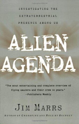 By Jim Marrs - Alien Agenda: Investigating the Extraterrestrial Presence Among Us (2/21/00)