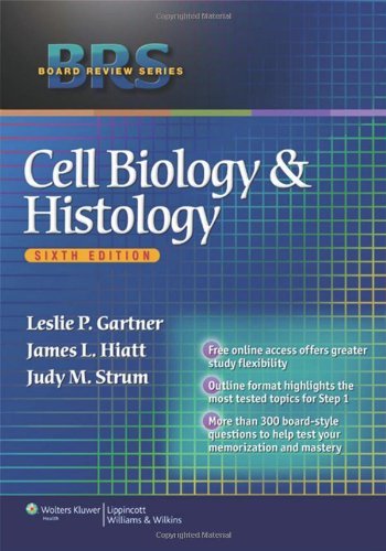 By Leslie P. Gartner - BRS Cell Biology and Histology (Board Review Series) (6th Revised edition) (8/26/10)