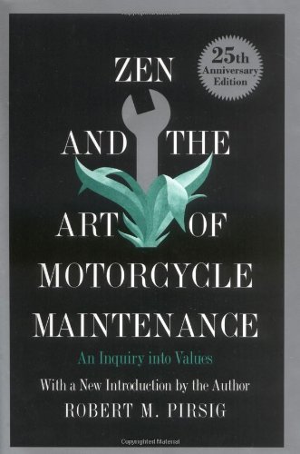 By Robert Pirsig - Zen And Art Of Motorcycle Maintainence (25th) (4.1.1974)