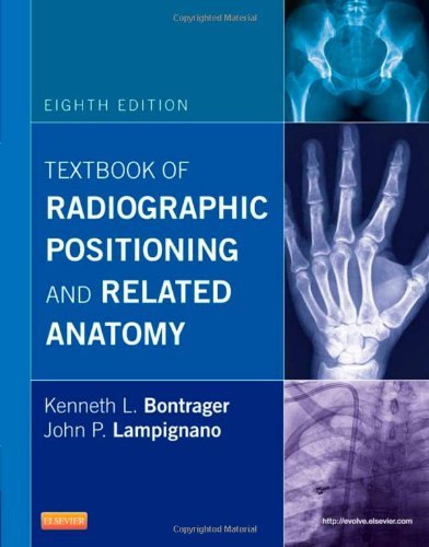 By Kenneth L. Bontrager MA RT(R) - Textbook of Radiographic Positioning and Related Anatomy, 8e (8th Edition) (1/22/13)
