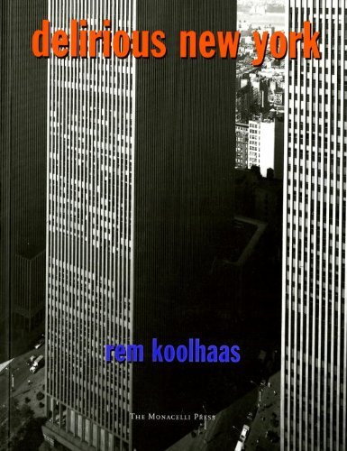 By Rem Koolhaas - Delirious New York: A Retroactive Manifesto for Manhattan (New Ed) (11.1.1994)