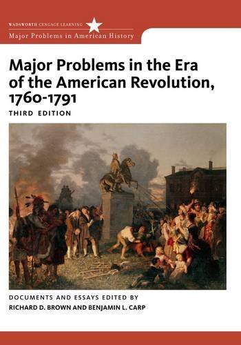 By Richard D. Brown - Major Problems in the Era of the American Revolution, 1760-1791 (3rd Edition) (12.2.2012)