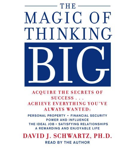 By David Schwartz - The Magic of Thinking Big (Abridged) (2/26/86)