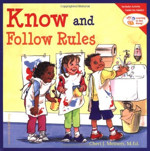 By Cheri J. Meiners - Know and Follow Rules: Learning to Get Along (4.1.2005)