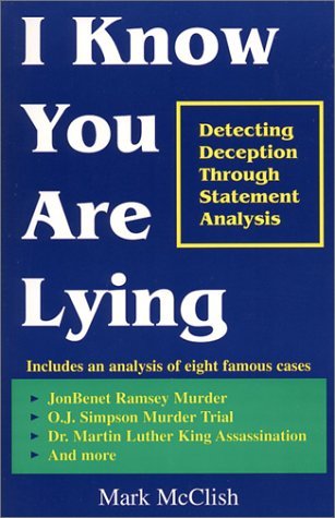 By Mark McClish - I Know You Are Lying: Detecting Deception Through Statement Analysis (11/15/01)