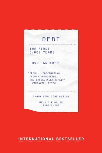 By David Graeber - Debt: The First 5,000 Years (Reprint) (1/15/13)
