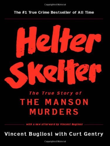 By Vincent Bugliosi - Helter Skelter: The True Story of the Manson Murders (11/17/01)